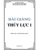 Bài giảng Thủy lực 1: Phần 1 - Nguyễn Đăng Thạch