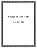 Chuyện bé xé ra to chỉ vì... mất ngủ