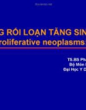 Bài giảng Những rối loạn tăng sinh tủy - TS. BS. Phan Thị Xinh