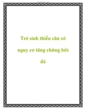 Trẻ sinh thiếu cân có nguy cơ tăng chứng bớt đỏ