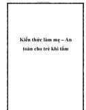 Kiến thức làm mẹ – An toàn cho trẻ khi tắm