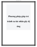 Phương pháp giúp trẻ tránh xa tác nhân gây dị ứng