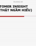 Bài giảng Customer insight - Sự thật ngầm hiểu