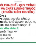 Bài thuyết trình Bào chế và sinh dược học: Cơ sở pha chế - quy trình sản xuất và chất lượng thuốc tiêm (Thuốc tiêm truyền)