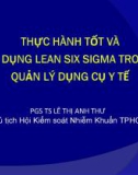 Bài giảng Thực hành tốt và áp dụng lean six sigma trong quản lý dụng cụ y tế