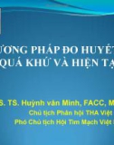 Bài giảng Phương pháp đo huyết áp: Quá khứ và hiện tại - GS. TS. Huỳnh văn Minh