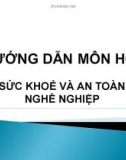 Bài giảng Sức khỏe và an toàn nghề nghiệp: Hướng dẫn môn học - ThS. Nguyễn Thúy Quỳnh