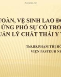 Bài giảng An toàn, vệ sinh lao động và ứng phó sự cố trong quản lý chất thải y tế - ThS.BS. Phạm Thị Hồng Minh