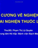 Bài giảng Đại cương về nghiện và cai nghiện thuốc lá - Ths.BS. Phạm Thị Lệ Quyên