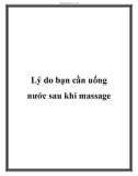 Lý do bạn cần uống nước sau khi massage