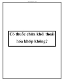 Có thuốc chữa khỏi thoái hóa khớp không?