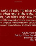 Bài giảng Cập nhật về điều trị bệnh động mạch vành mạn: Chẩn đoán, điều trị nội, can thiệp hoặc phẫu thuật - PGS.TS.Phạm Nguyễn Vinh