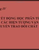 THUYẾT ĐỘNG HỌC PHÂN TỬ VÀ CÁC HIỆN TƯỢNG VẬN CHUYỂN TRAO ĐỔI CHẤT