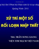 Bài giảng Xử trí một số rối loạn nhịp thất - ThS. Trần Song Giang