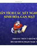 Bài giảng Phân tích các xét nghiệm sinh hóa gan mật