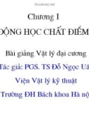 Bài giảng Vật lý đại cương 1 - Chương 1: Động học chất điểm (PGS. TS Đỗ Ngọc Uấn)