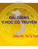 Bài giảng Y học cổ truyền - ThS. Tạ Thanh Tịnh