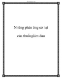 Những phản ứng có hại của thuốcgiảm đau