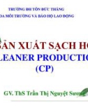 Bài giảng Sản xuất sạch hơn - Ths.Trần Thị Nguyệt Ánh