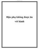 Đậu phụ không được ăn với hành