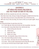 Bài giảng Tiền lâm sàng về kỹ năng lâm sàng - Chương 6: Kỹ năng hỏi khám lâm sàng và các thủ thuật cơ bản về tiêu hóa