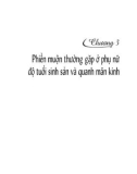 bệnh phụ khoa cần lưu ý nhất ở độ tuổi sinh sản và quanh mãn kinh: phần 2- Đào xuân dũng