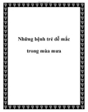 Những bệnh trẻ dễ mắc trong mùa mưa