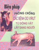 Biện pháp phòng chống các bệnh do virus từ động vật lây sang người (Phần 1)