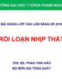 Bài giảng Điện tâm đồ: Rối loạn nhịp thất - ThS. BS. Phan Thái Hảo