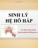 Bài giảng Sinh lý hệ hô hấp - ThS. Phạm Hoàng Khánh