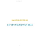 Bài giảng chuyên đề Cấp cứu ngừng tuần hoàn