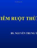 Bài giảng Viêm ruột thừa - BS. Nguyễn Trung Tín