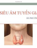 Bài giảng Siêu âm tuyến giáp - BS. Phương Anh