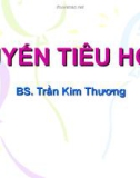 Bài giảng Tuyến tiêu hóa - BS. Trần Kim Thương