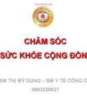 Bài giảng Chăm sóc sức khỏe cộng đồng: Bài 1 - Phạm Thị Mỹ Dung