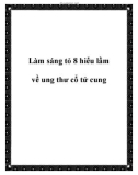 Làm sáng tỏ 8 hiểu lầm về ung thư cổ tử cung