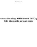 Bài giảng Xuất huyết tiêu hóa do vỡ tĩnh mạch thực quản giãn trên bệnh nhân xơ gan rượu