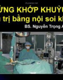 Bài giảng Cứng khớp khuỷu: Điều trị bằng nội soi khớp