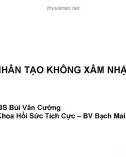 Bài giảng Thông khí nhân tạo không xâm nhập - BS. Bùi Văn Cường