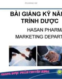 Bài giảng Kỹ năng trình dược: Hasan pharma Marketing department