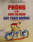 Đái tháo đường - Cách phòng và điều trị: Phần 1