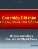 Bài giảng Can thiệp ĐM thận khi nào, cho ai, như thế nào - BS. Đặng Quang Hưng