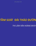 Bài giảng Tầm soát đái tháo đường - ThS. Lâm Văn Hoàng