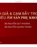 Bài giảng Ảnh giả và cạm bẫy trong siêu âm sản phụ khoa - BS. Nguyễn Quý Khoáng