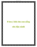 8 lưu ý khi cho con uống sữa đậu nành