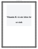 Vitamin K và sức khỏe bé sơ sinh