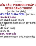 NGUYÊN TẮC, PHƯƠNG PHÁP CHỮA BỆNH BẰNG THUỐC (lục tắc, bát pháp) A- NGUYÊN