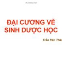 Bài giảng Đại cương về sinh dược học - Trần Văn Thành