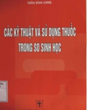 các kỹ thuật và sử dụng thuốc trong sơ sinh học: phần 1