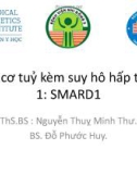 Bài giảng Teo cơ tủy kèm suy hô hấp type 1: SMARD1